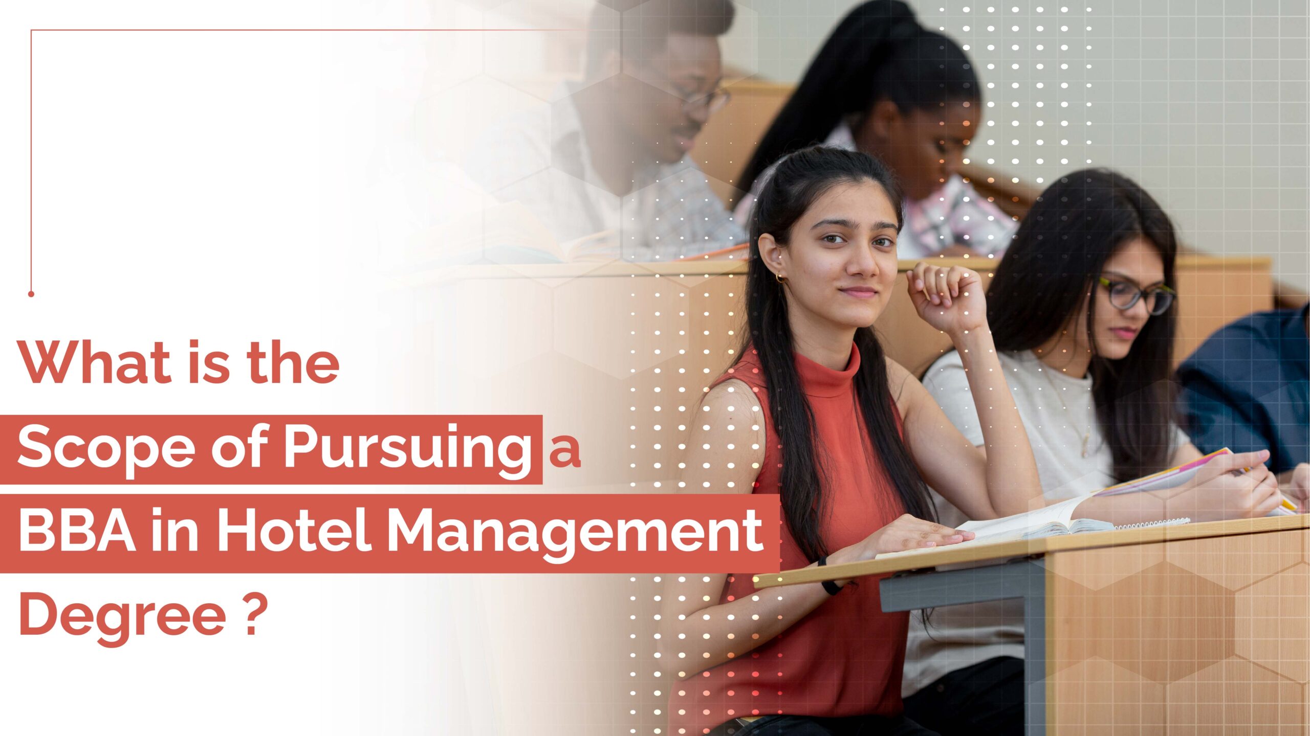 What is the Scope of Pursuing a BBA in Hotel Management Degree