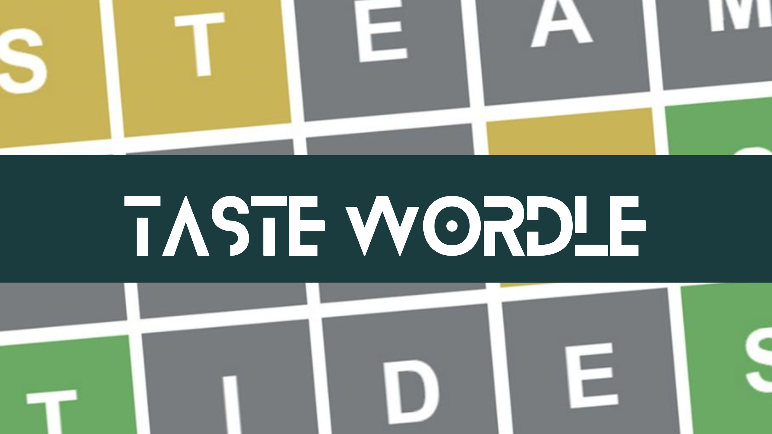 TASTE Wordle