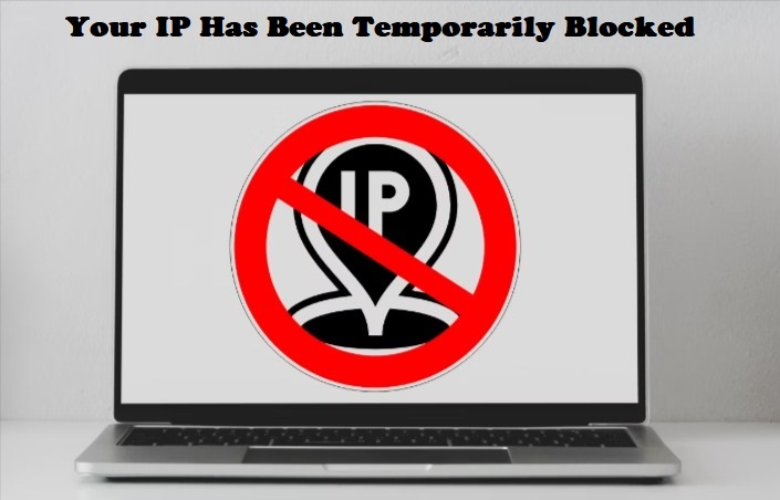 Your IP Has Been Temporarily Blocked